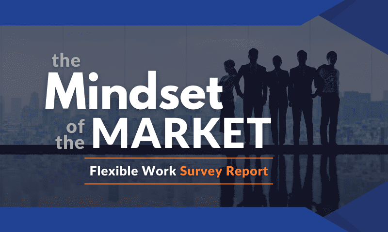 The Mindset of the Market: Flexible Work Survey Report